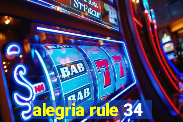 alegria rule 34